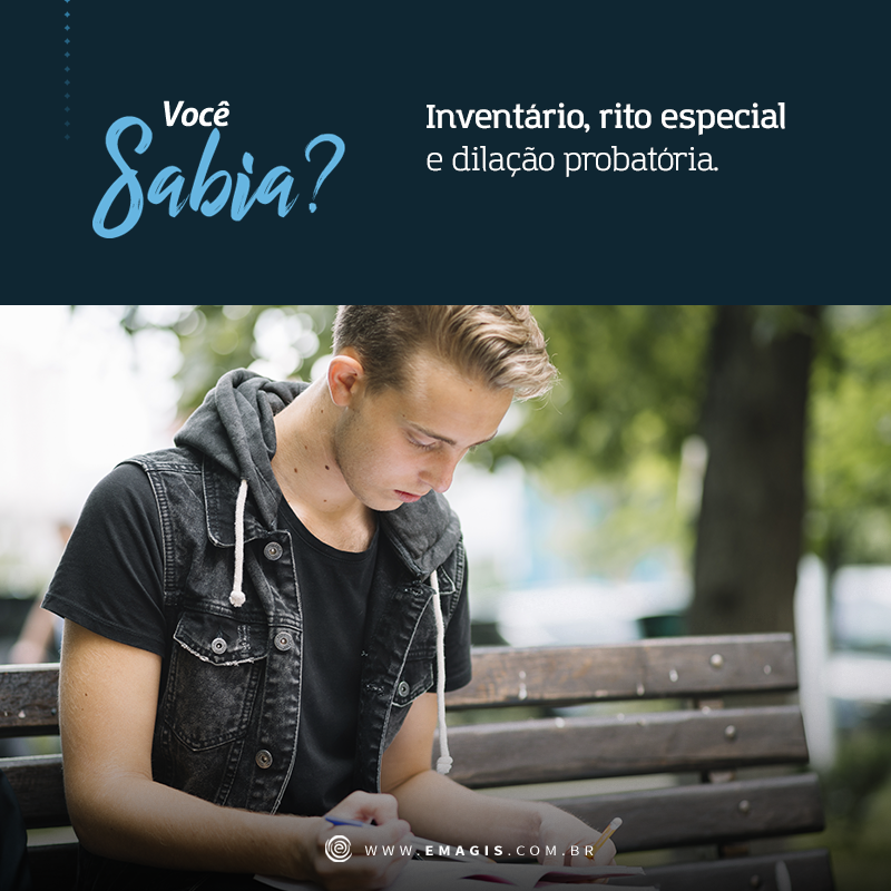 Inventário, rito especial e dilação probatória - Você Sabia? - Área ...